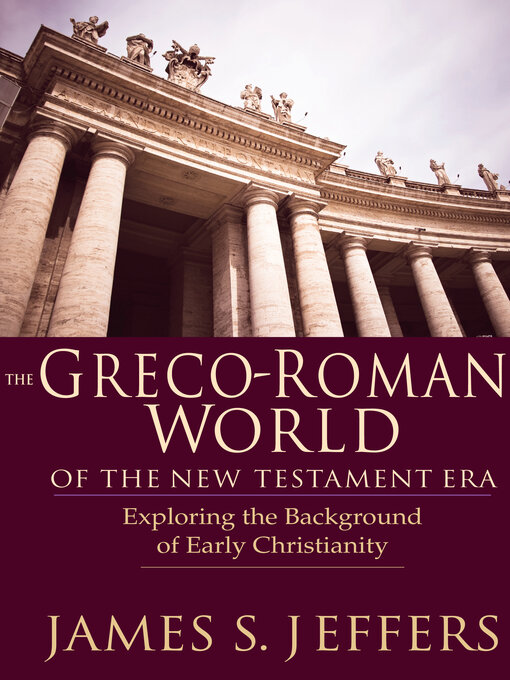 Title details for The Greco-Roman World of the New Testament Era by James S. Jeffers - Wait list